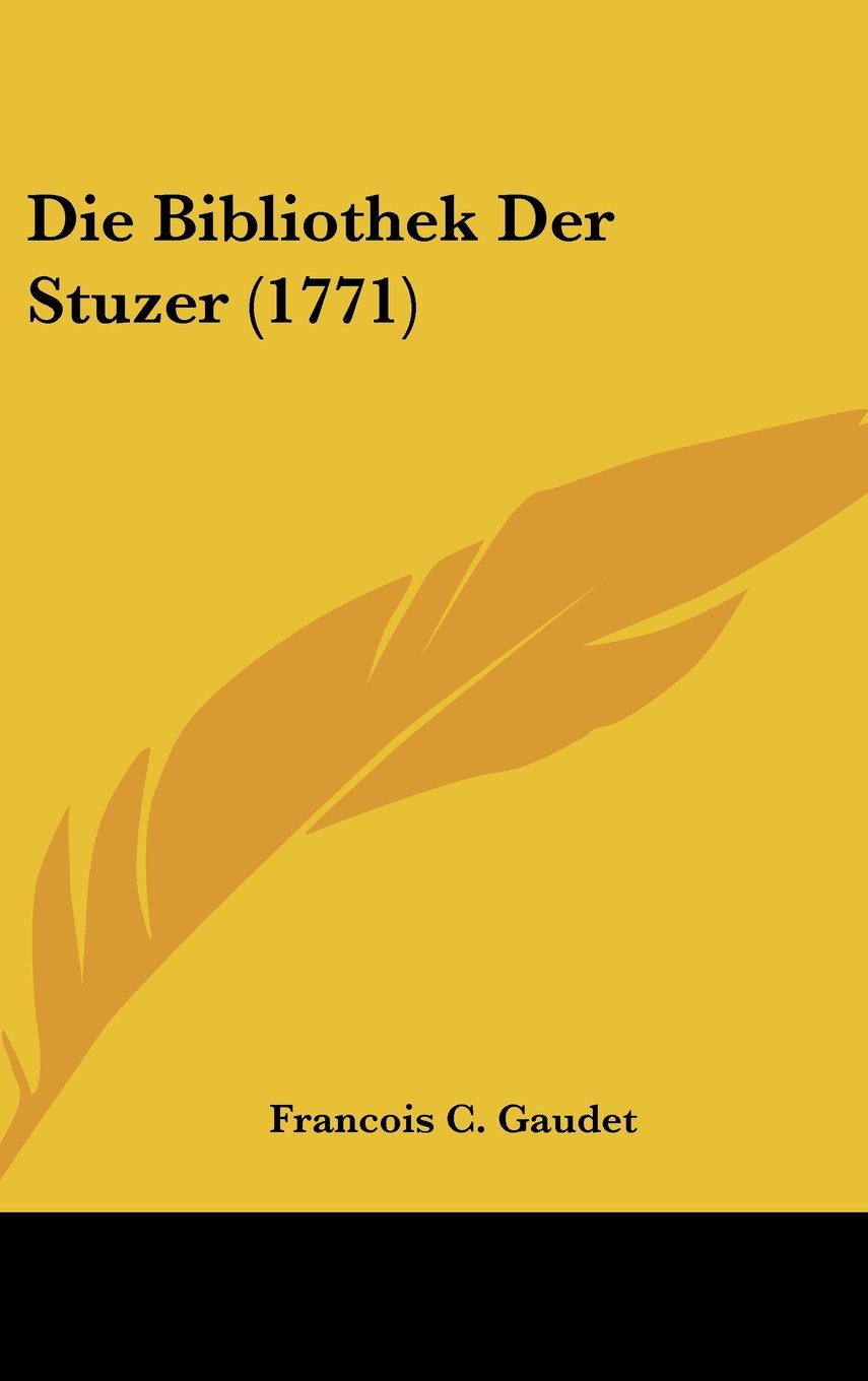 Die Bibliothek Der Stuzer (1771) Books