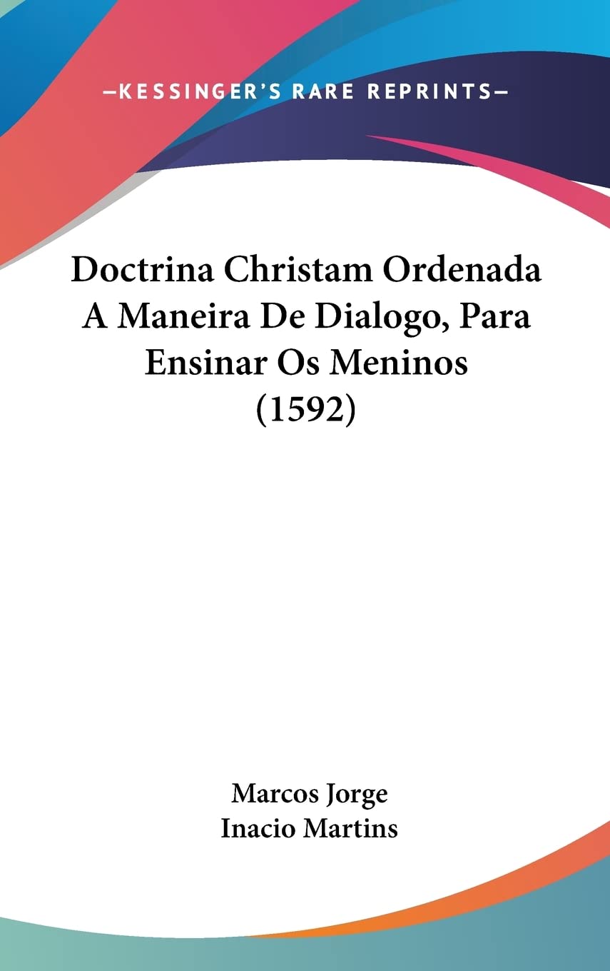 Doctrina Christam Ordenada A Maneira De Dialogo, Para Ensinar Os Meninos (1592) Foreign Languages ​​& Dictionaries