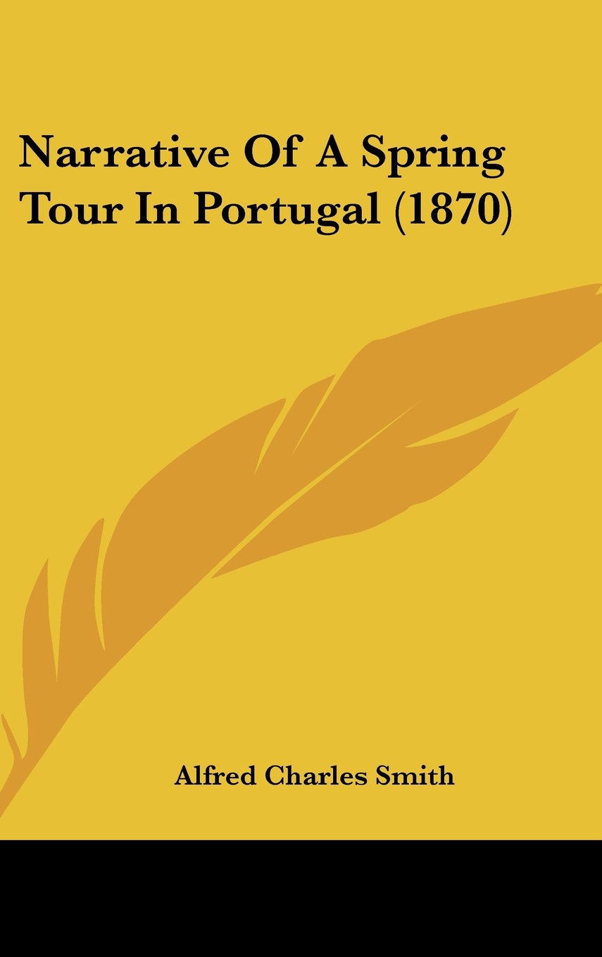 Narrative Of A Spring Tour In Portugal (1870) Books