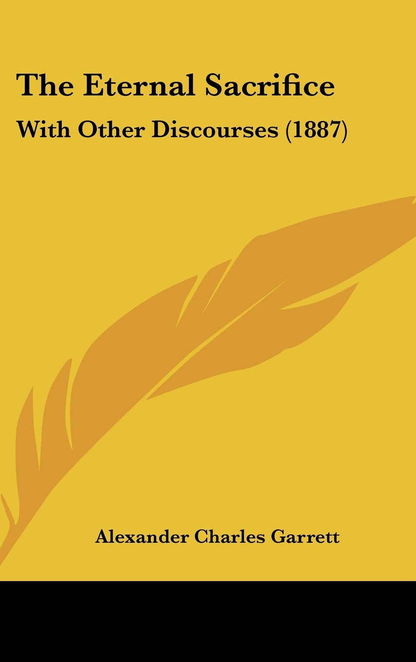 The Eternal Sacrifice: With Other Discourses (1887) Books