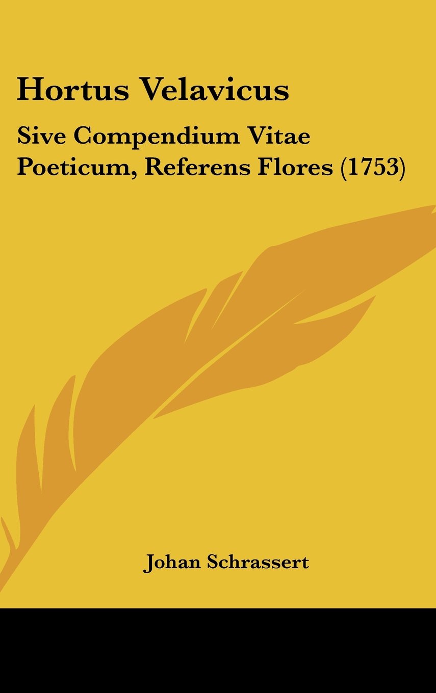 Hortus Velavicus: Sive Compendium Vitae Poeticum, Referens Flores (1753) Books