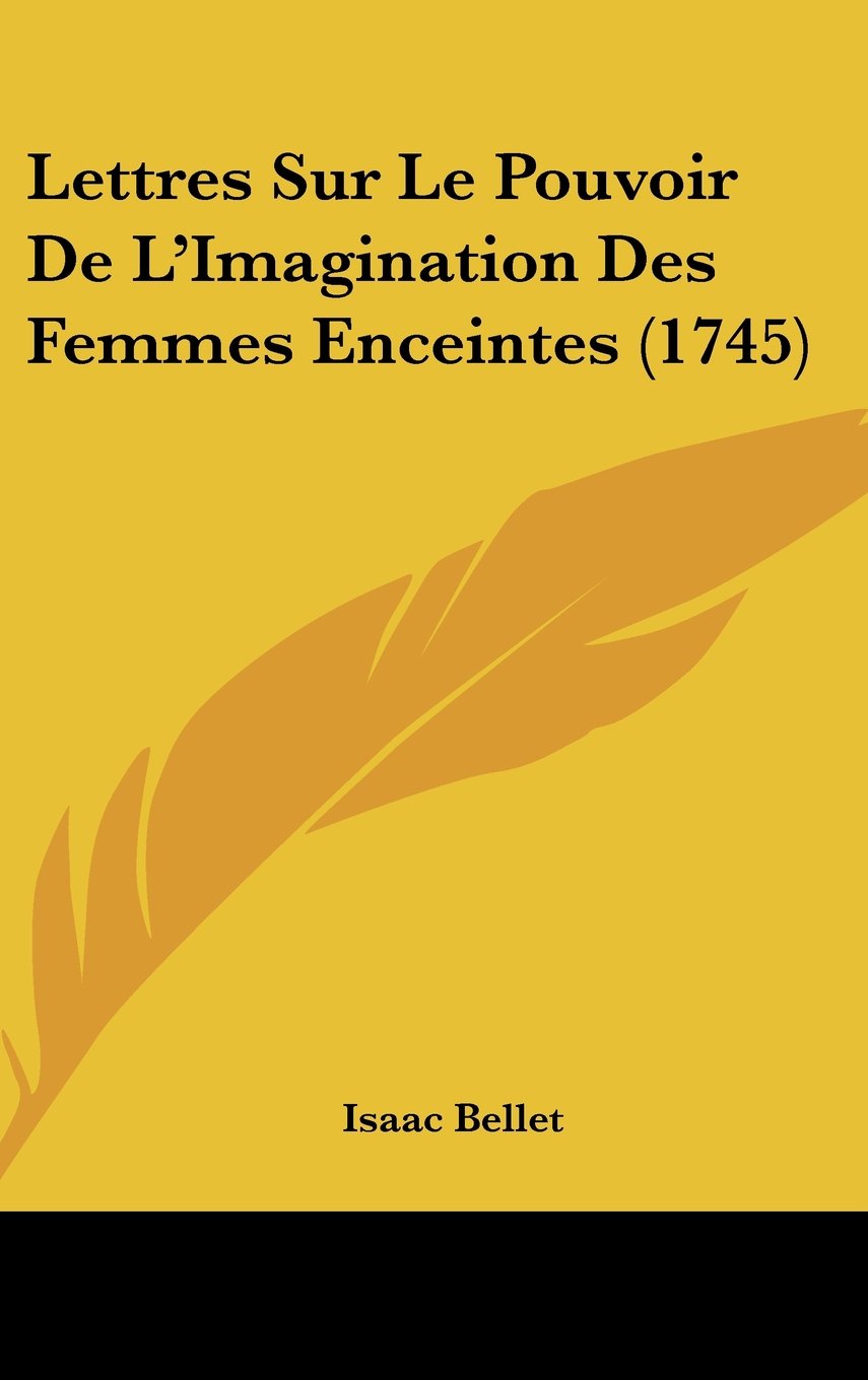 Lettres Sur Le Pouvoir De L'Imagination Des Femmes Enceintes (1745) Books