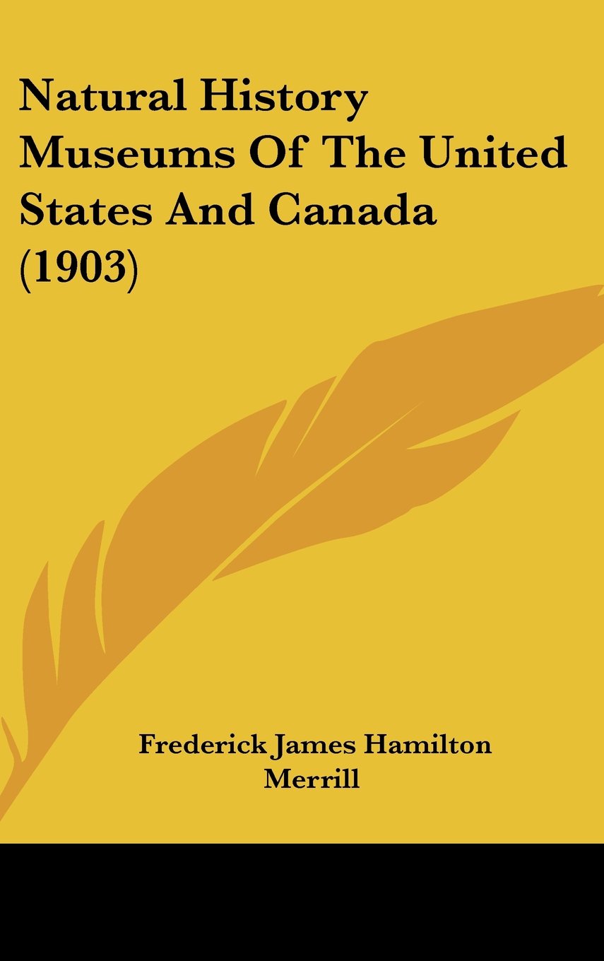 Natural History Museums Of The United States And Canada (1903) Politics & History