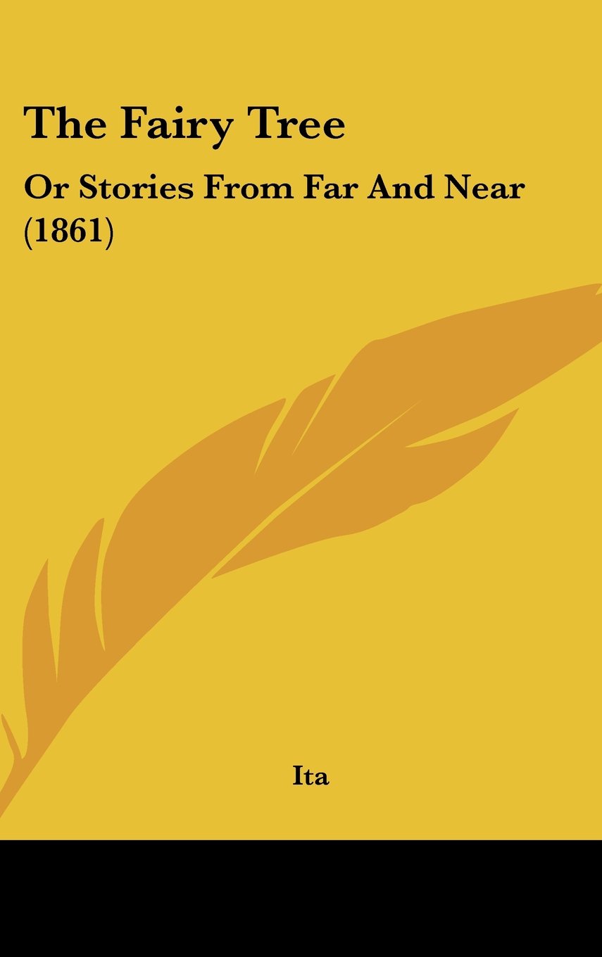 The Fairy Tree: Or Stories From Far And Near (1861) Memories