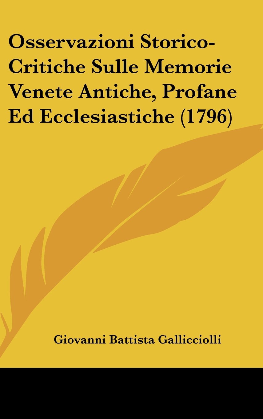 Osservazioni Storico-Critiche Sulle Memorie Venete Antiche, Profane Ed Ecclesiastiche (1796) Books