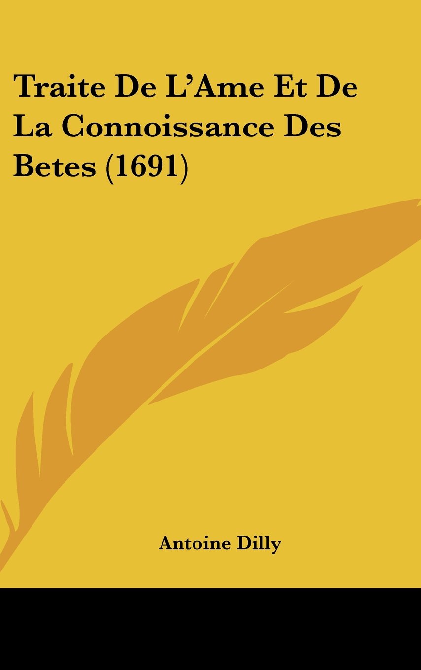 Traite De L'Ame Et De La Connoissance Des Betes (1691) Books