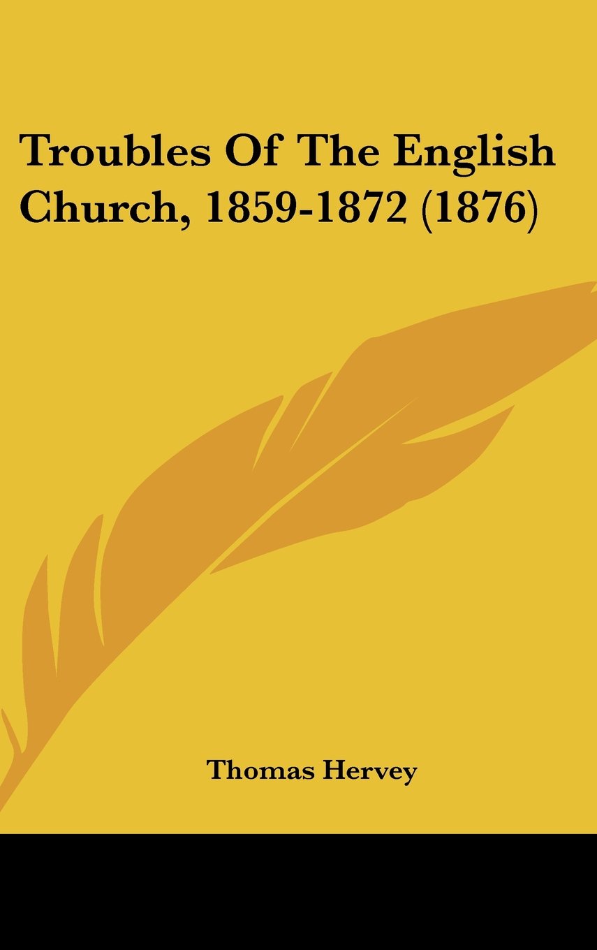 Troubles Of The English Church, 1859-1872 (1876) Books