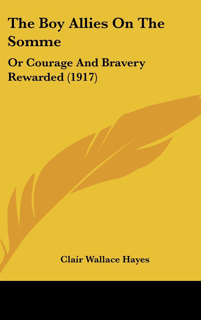 The Boy Allies On The Somme: Or Courage And Bravery Rewarded (1917) Books