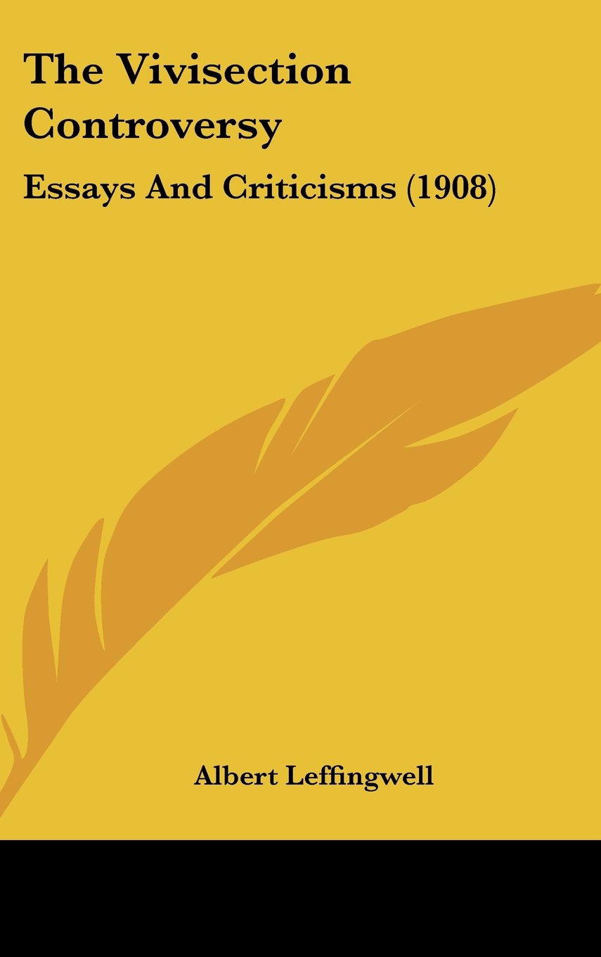 The Vivisection Controversy: Essays And Criticisms (1908) Books