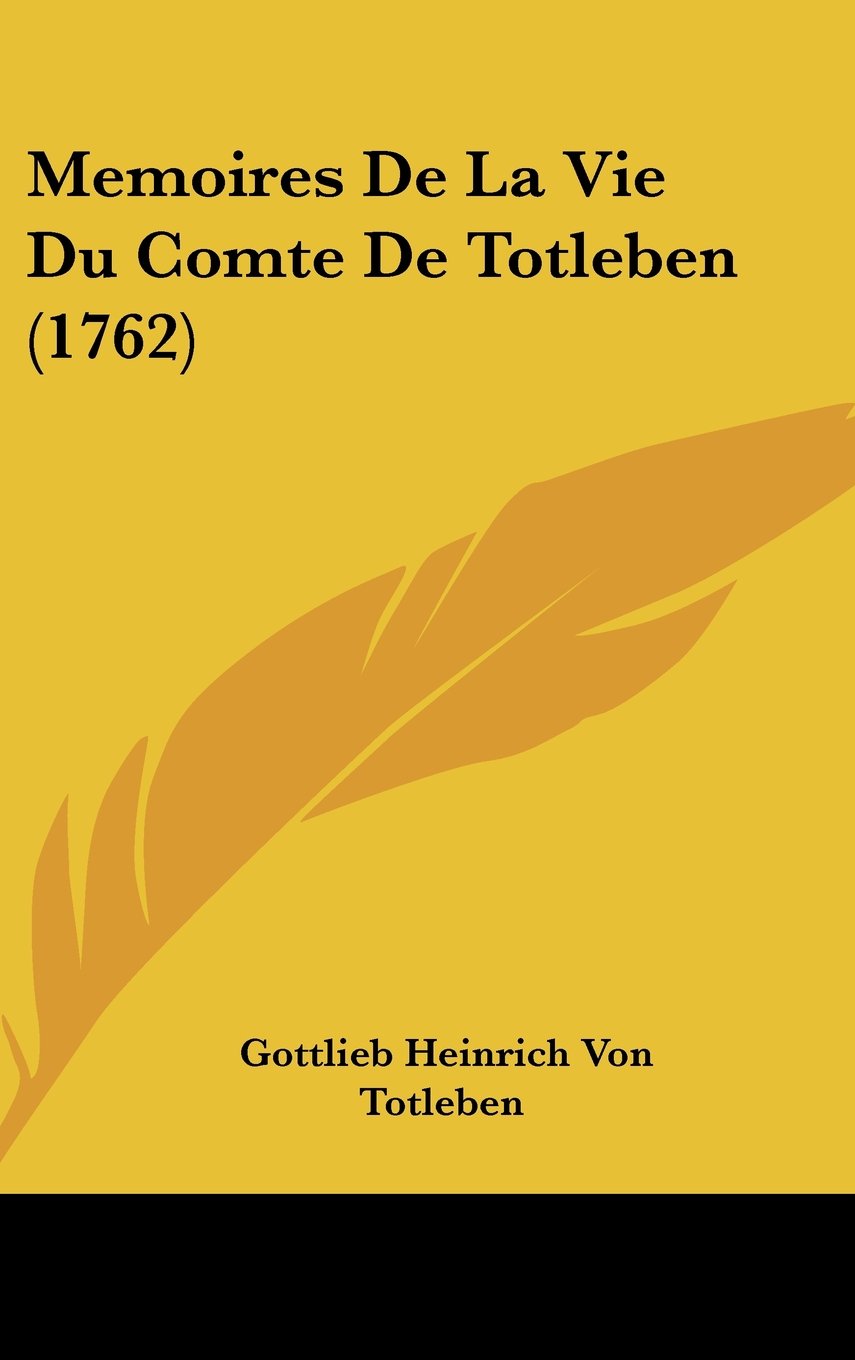 Memoires De La Vie Du Comte De Totleben (1762) Books