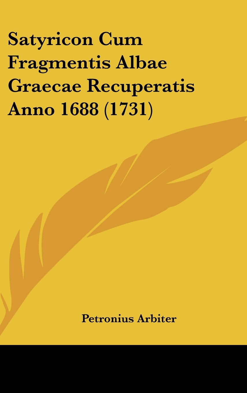 Satyricon Cum Fragmentis Albae Graecae Recuperatis Anno 1688 (1731) Books