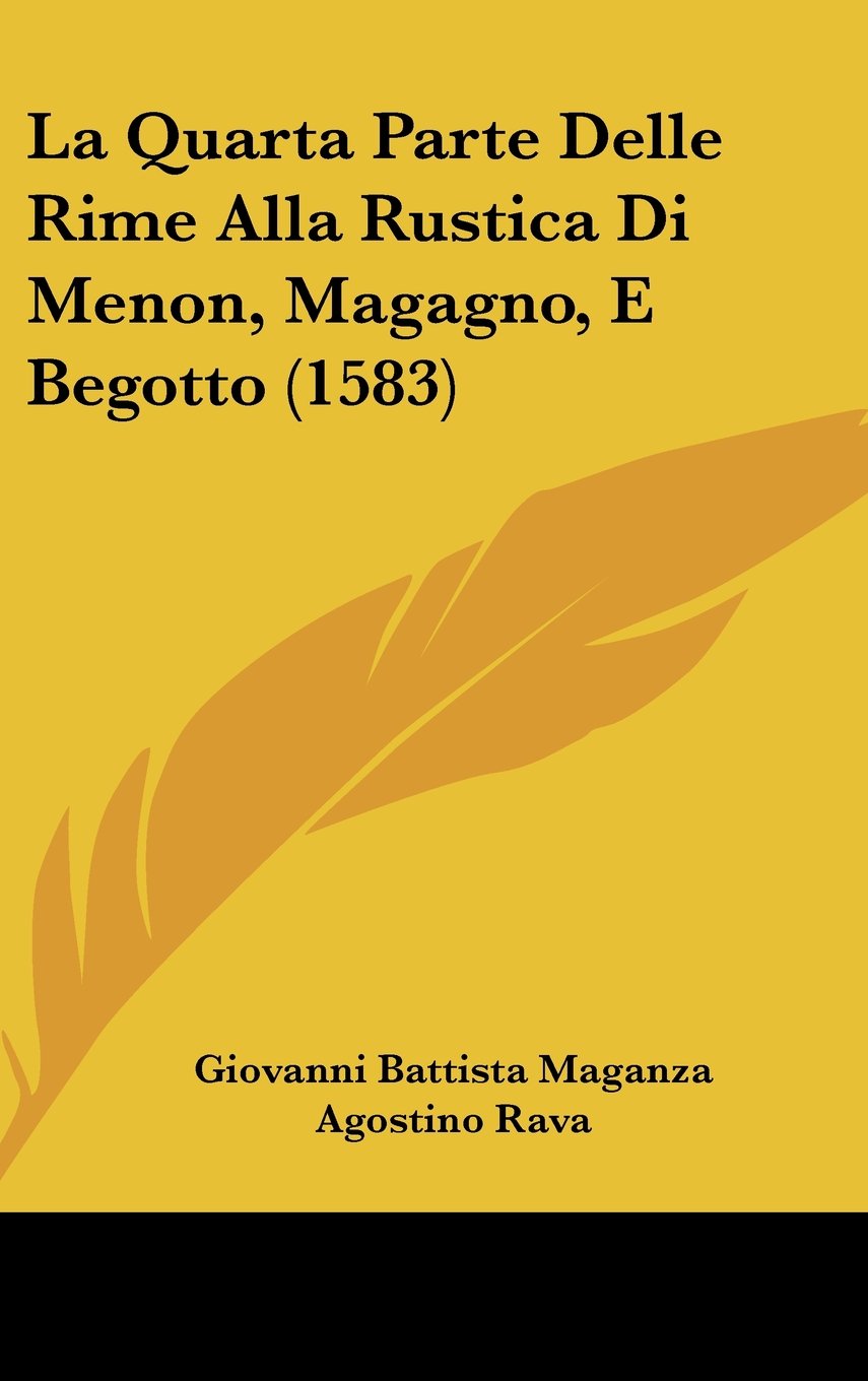 La Quarta Parte Delle Rime Alla Rustica Di Menon, Magagno, E Begotto (1583) Books