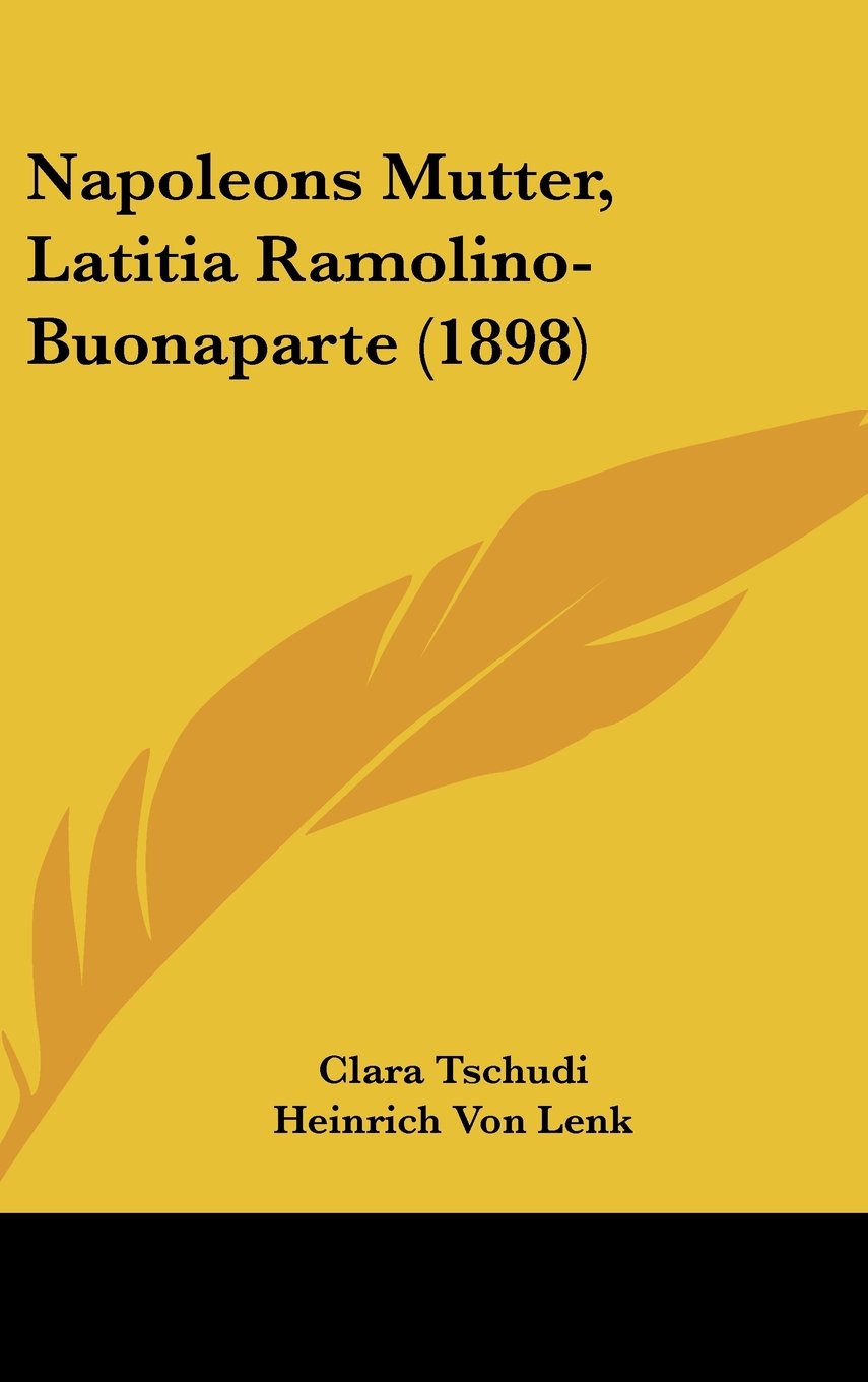 Napoleons Mutter, Latitia Ramolino-Buonaparte (1898) Contemporary literature