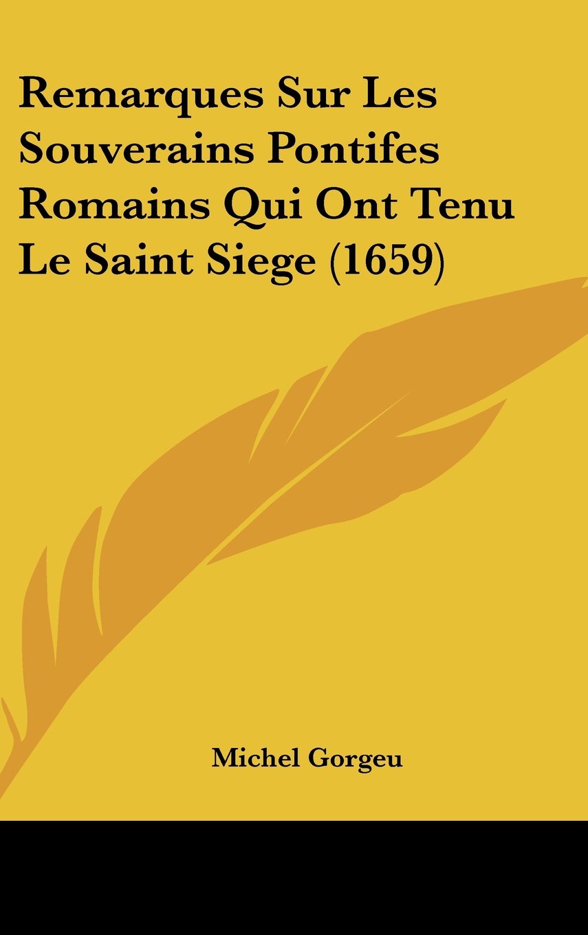 Remarques Sur Les Souverains Pontifes Romains Qui Ont Tenu Le Saint Siege (1659) Books
