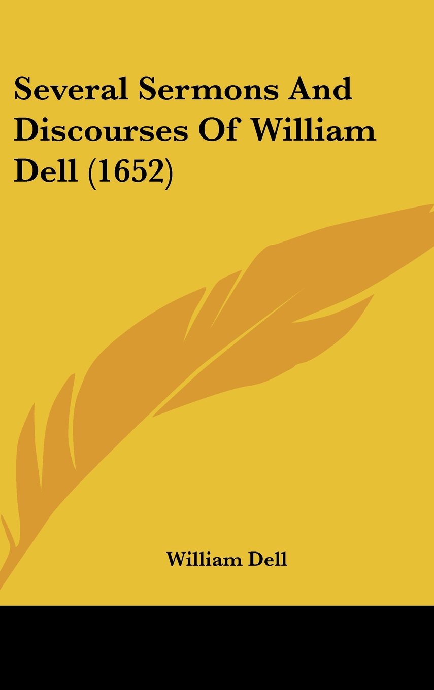 Several Sermons And Discourses Of William Dell (1652) Books