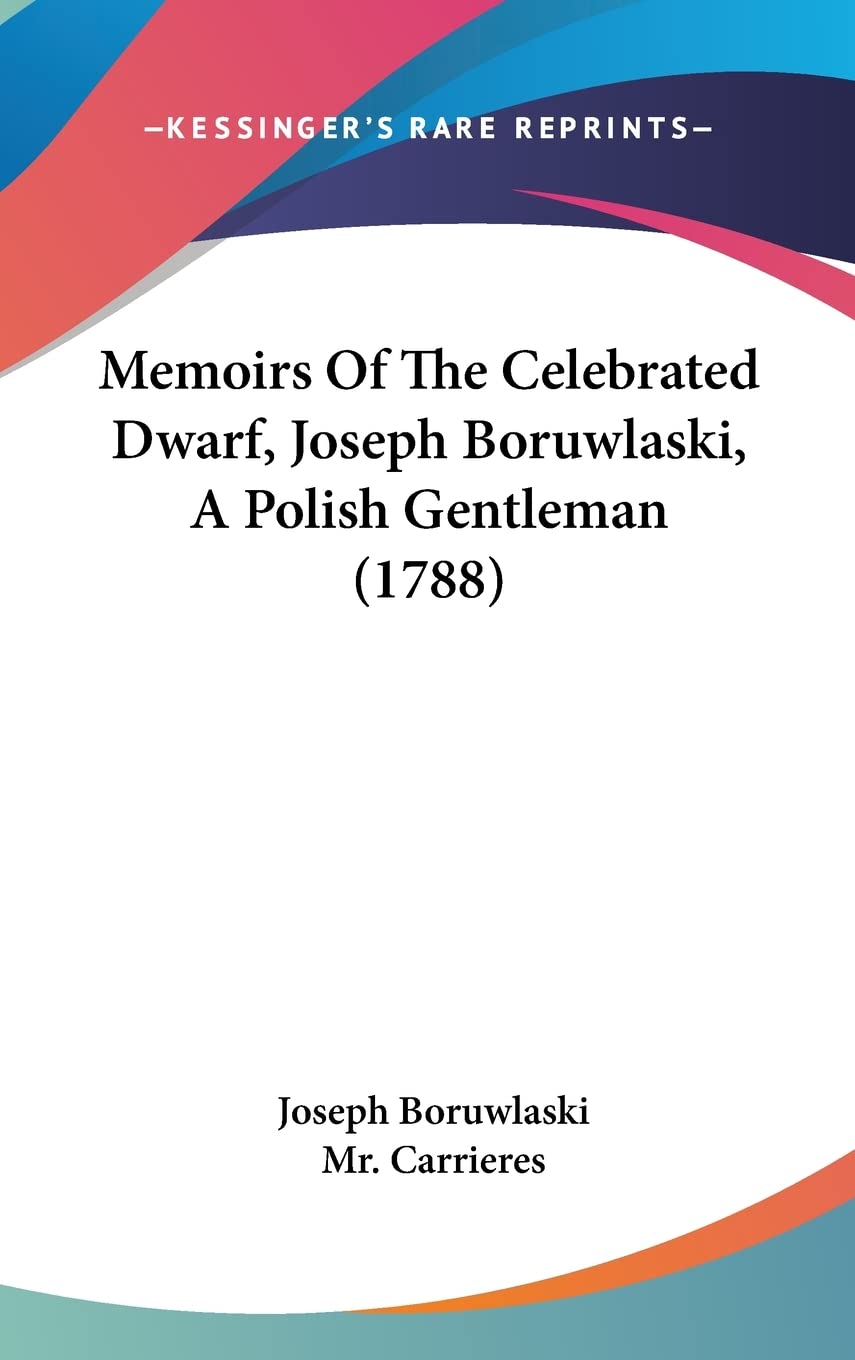 Memoirs Of The Celebrated Dwarf, Joseph Boruwlaski, A Polish Gentleman (1788) Biographies & Memoirs