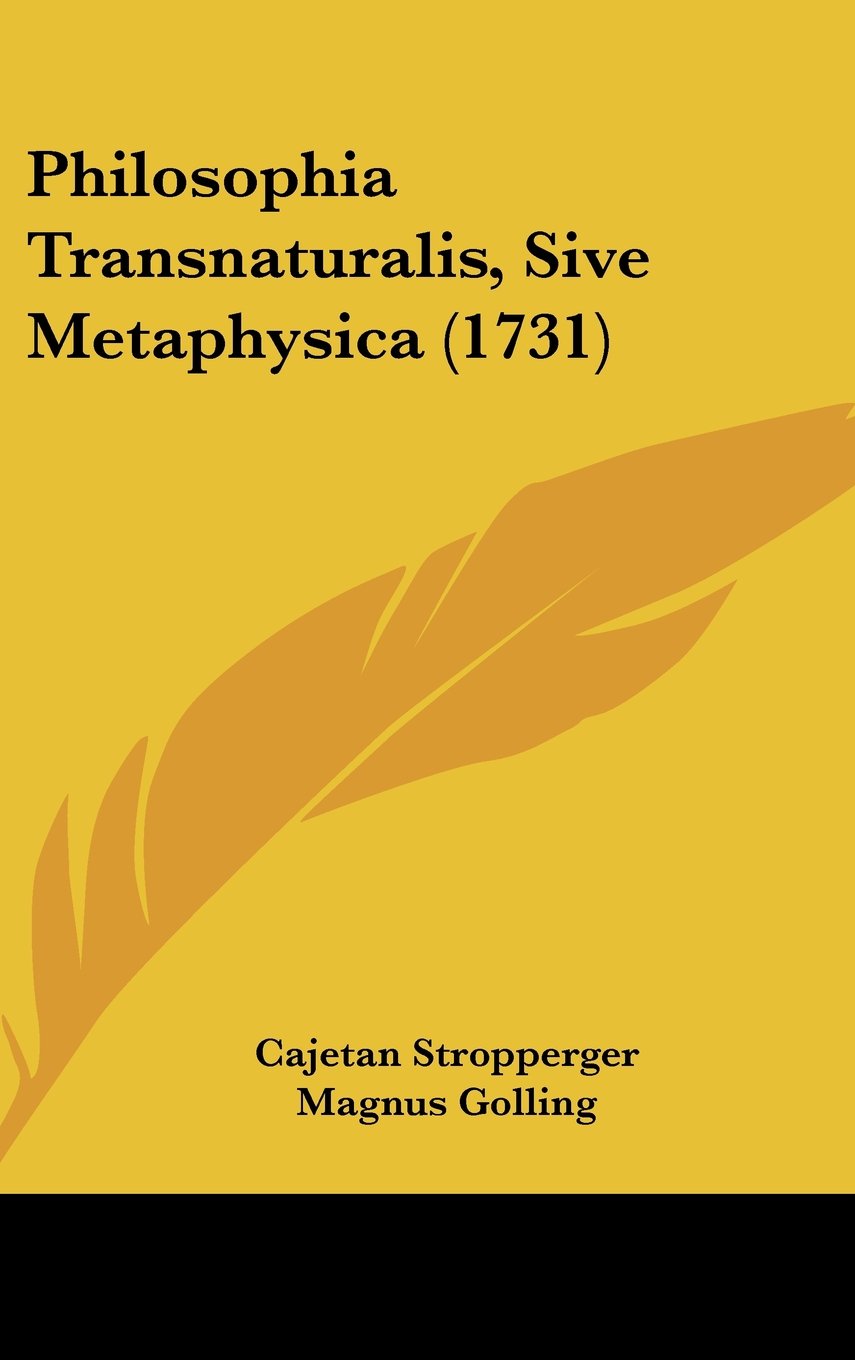 Philosophia Transnaturalis, Sive Metaphysica (1731) Books