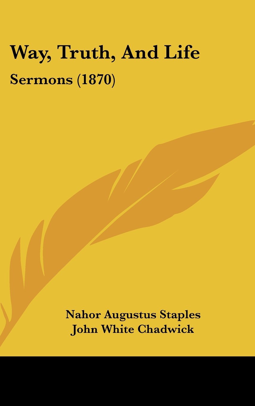 Way, Truth, And Life: Sermons (1870) Books