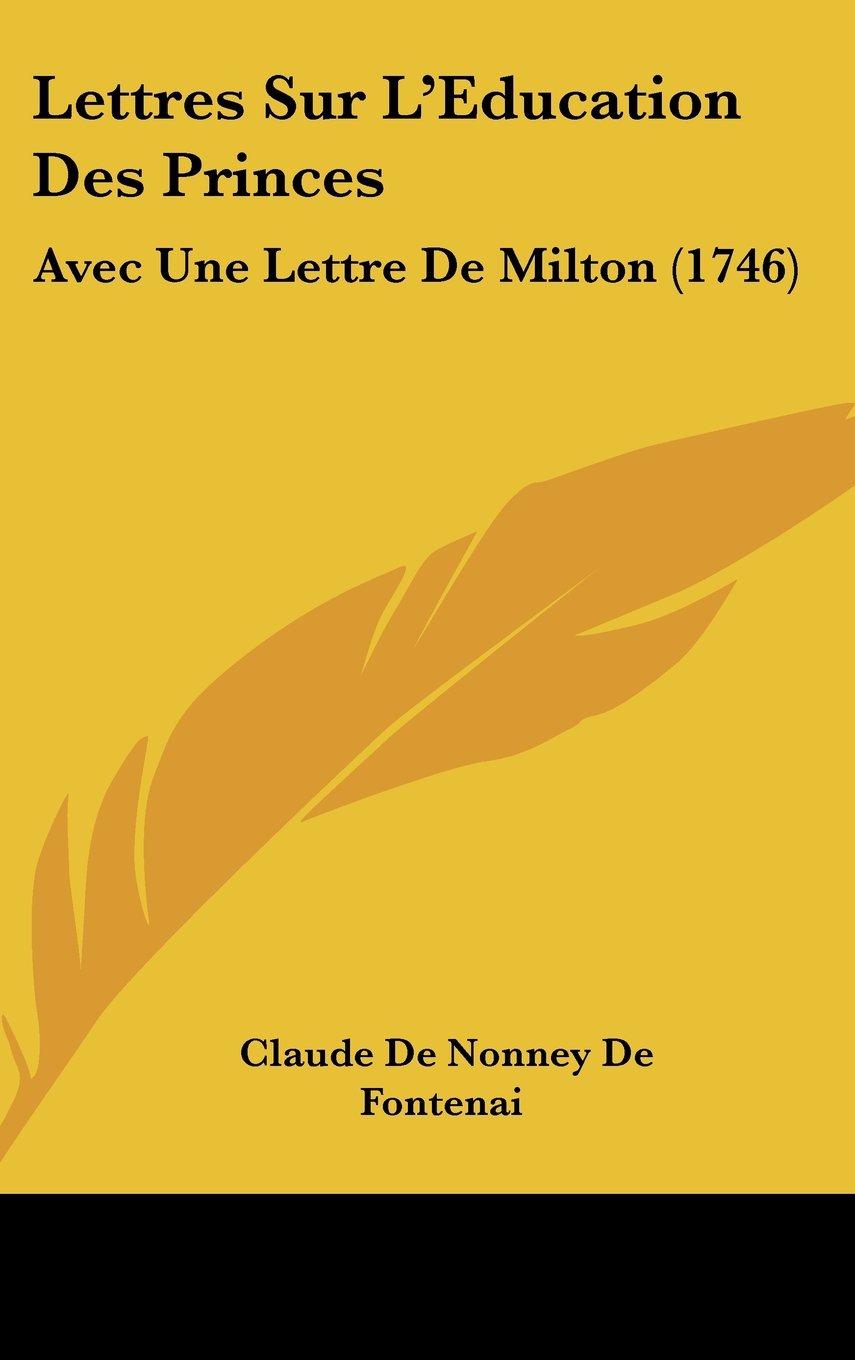Lettres Sur L'Education Des Princes: Avec Une Lettre De Milton (1746) Books
