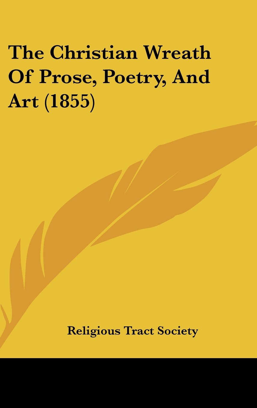 The Christian Wreath Of Prose, Poetry, And Art (1855) Books