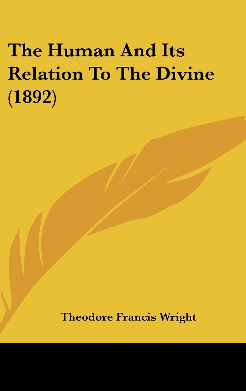 Product Image: The Human And Its Relation To The Divine (1892)