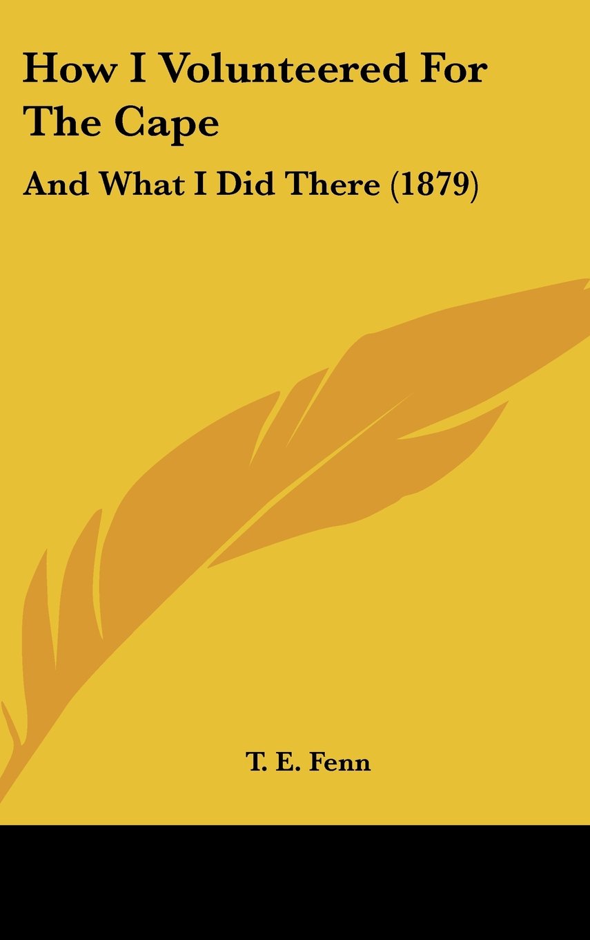 How I Volunteered For The Cape: And What I Did There (1879) Books