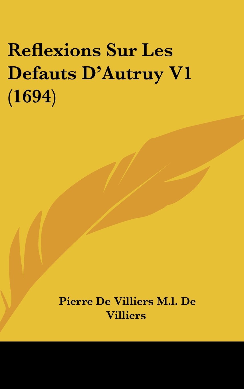 Reflexions Sur Les Defauts D'Autruy V1 (1694) Books
