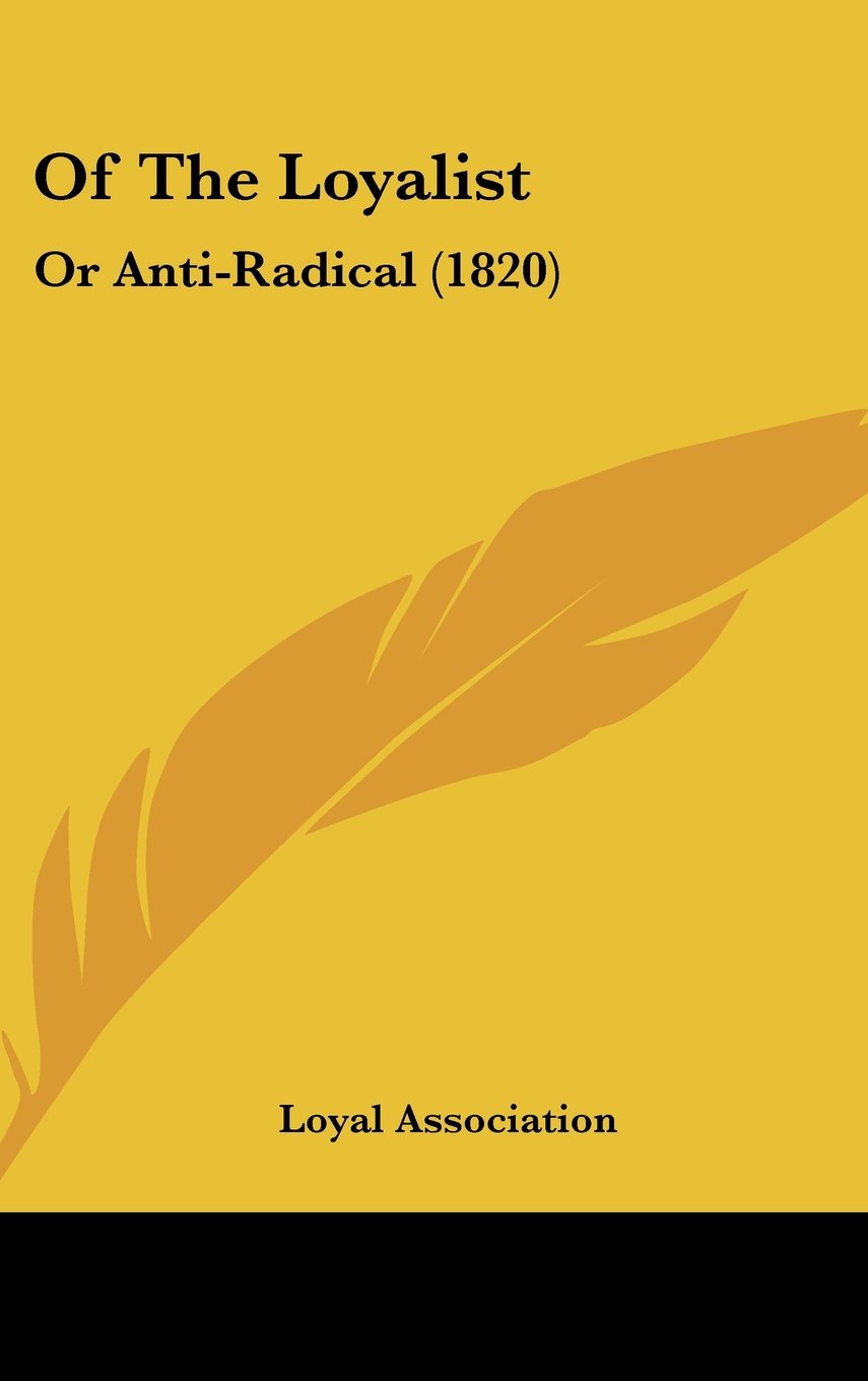 Of The Loyalist: Or Anti-Radical (1820) Books