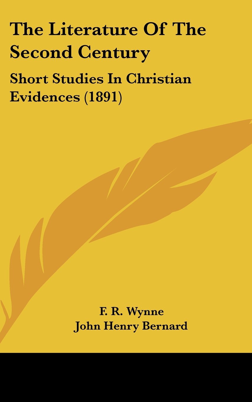 The Literature Of The Second Century: Short Studies In Christian Evidences (1891) Books