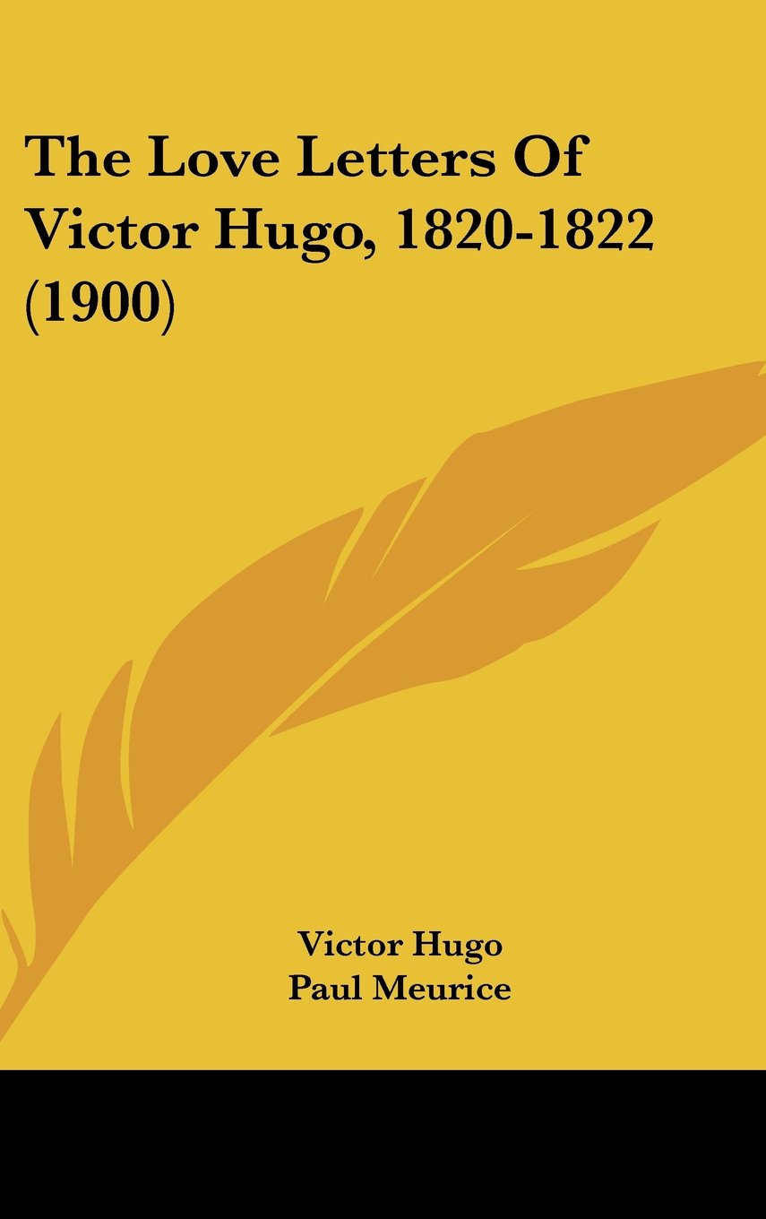 The Love Letters Of Victor Hugo, 1820-1822 (1900) Books