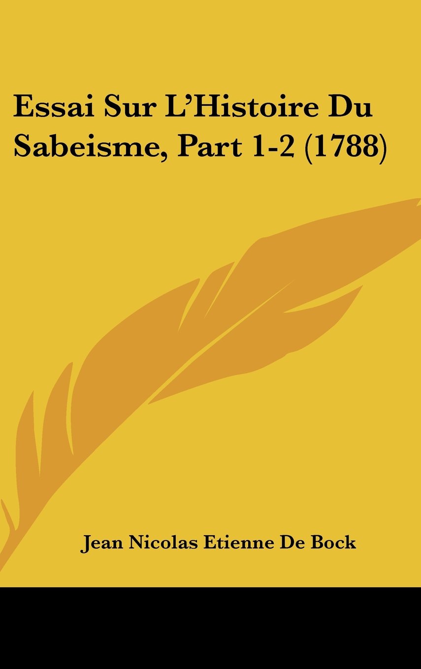 Essai Sur L'Histoire Du Sabeisme, Part 1-2 (1788) Books