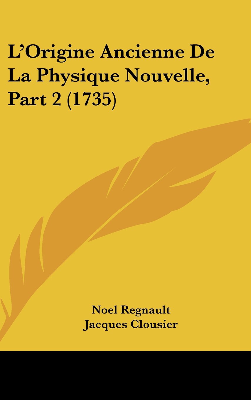L'Origine Ancienne De La Physique Nouvelle, Part 2 (1735) Books
