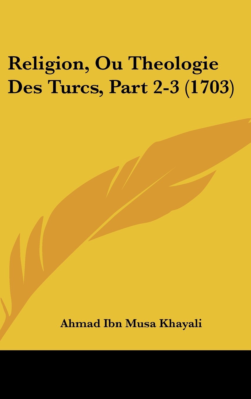 Religion, Ou Theologie Des Turcs, Part 2-3 (1703) Books