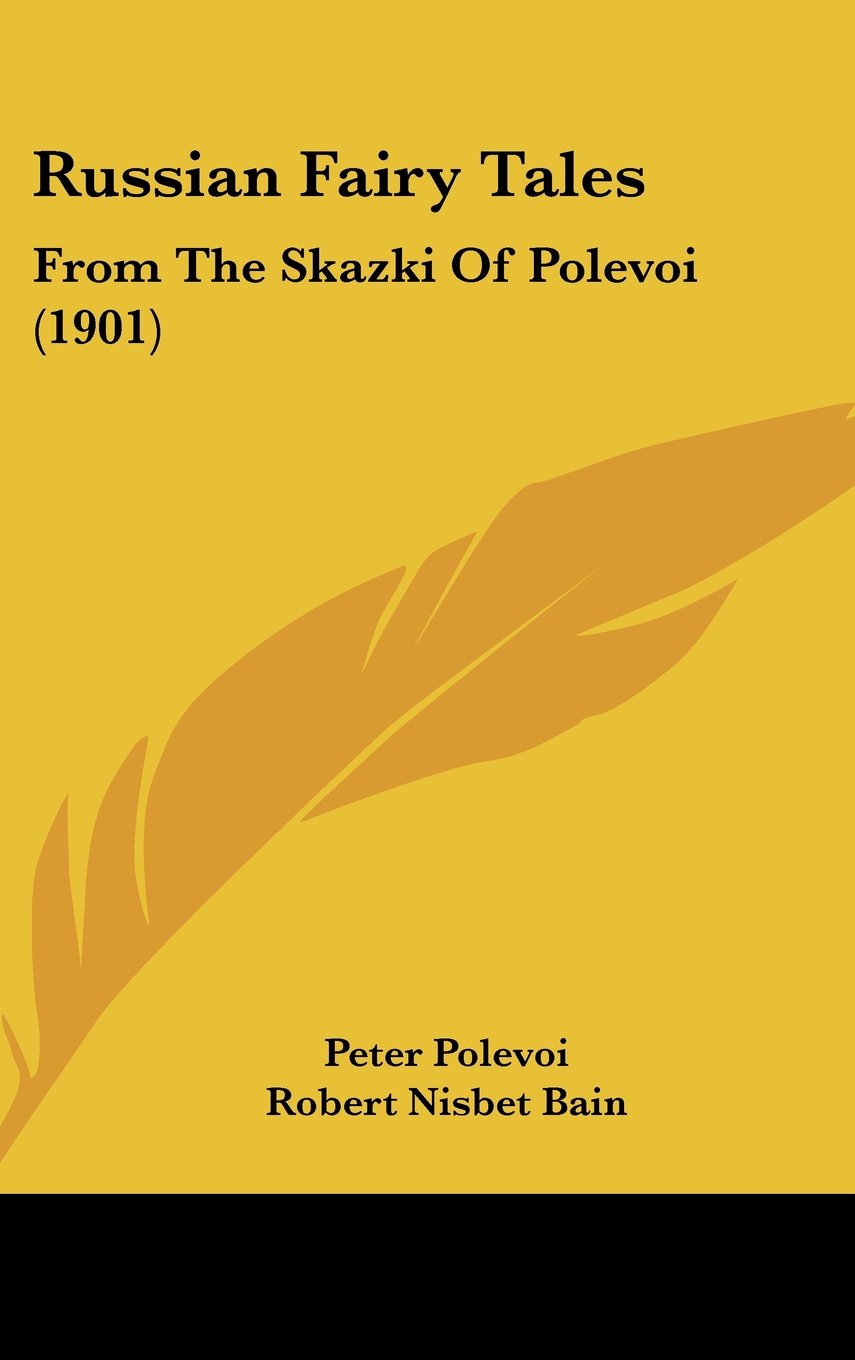 Russian Fairy Tales: From the Skazki of Polevoi (1901) Books
