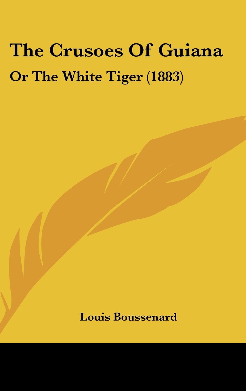 The Crusoes Of Guiana: Or The White Tiger (1883) Books