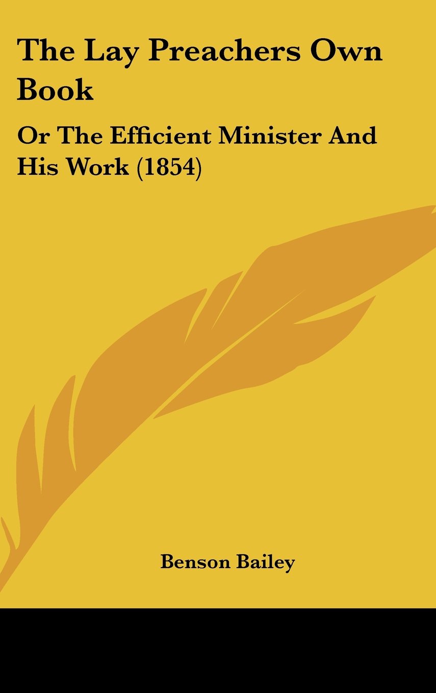 The Lay Preachers Own Book: Or The Efficient Minister And His Work (1854) Books