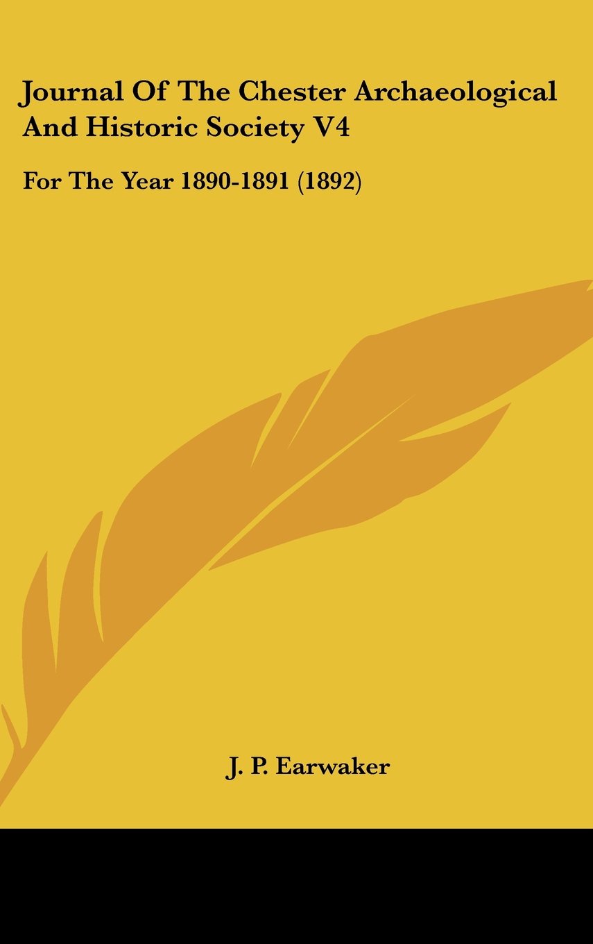 Journal Of The Chester Archaeological And Historic Society V4: For The Year 1890-1891 (1892) Books