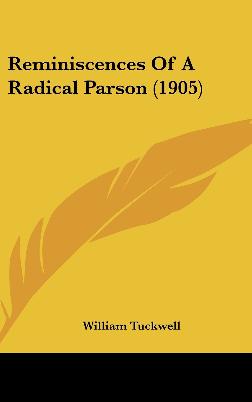 Reminiscences Of A Radical Parson (1905) Politics & History