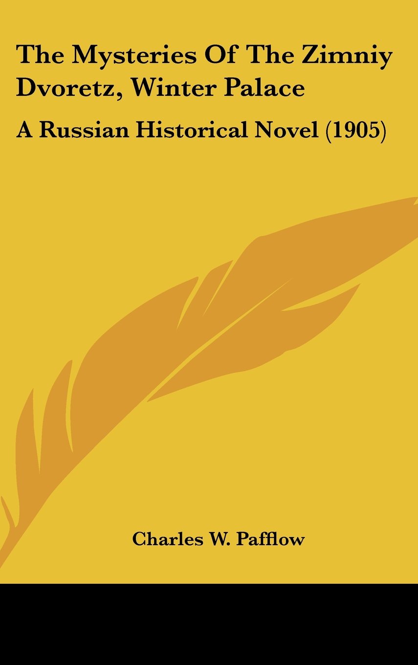The Mysteries Of The Zimniy Dvoretz, Winter Palace: A Russian Historical Novel (1905) Books