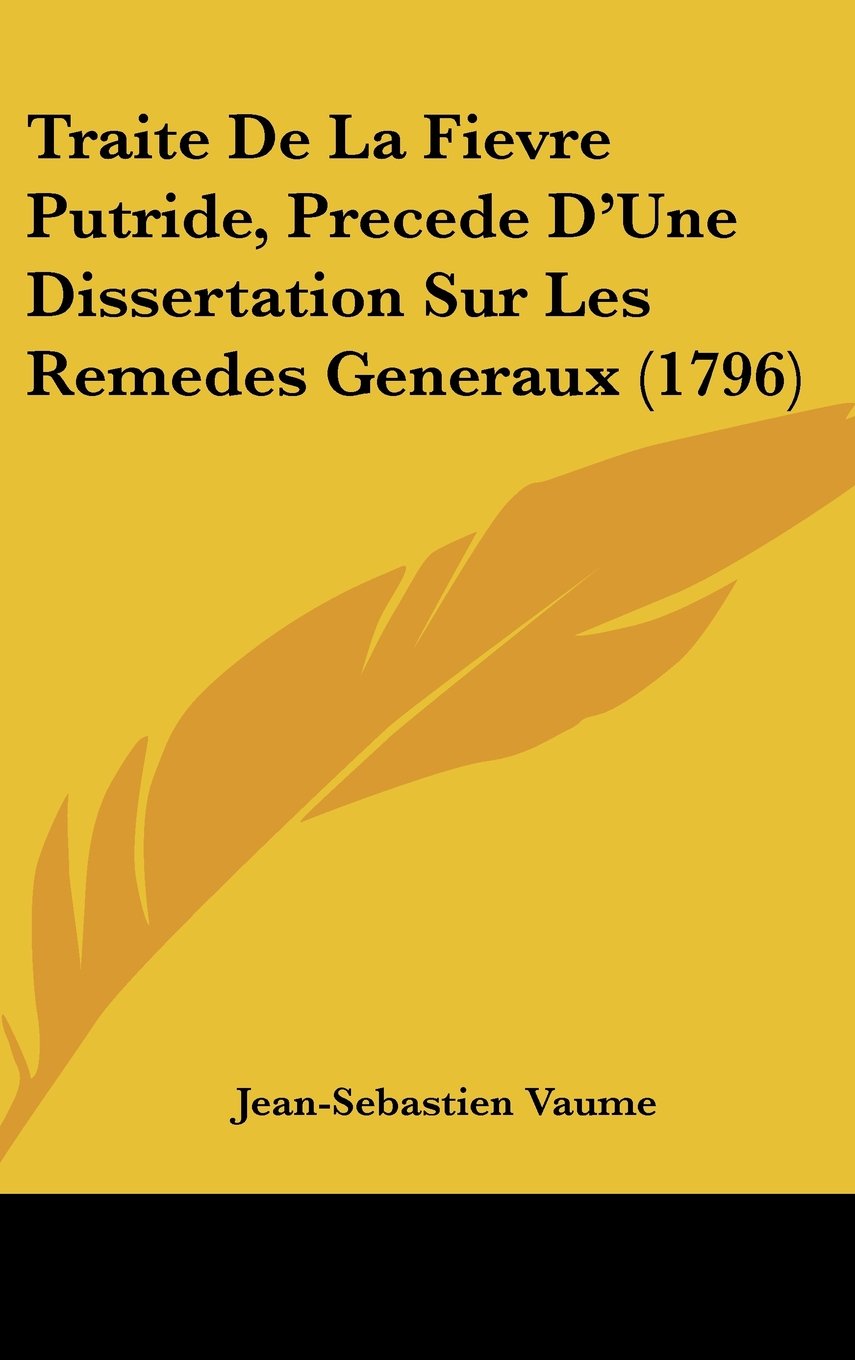 Traite De La Fievre Putride, Precede D'Une Dissertation Sur Les Remedes Generaux (1796) Books