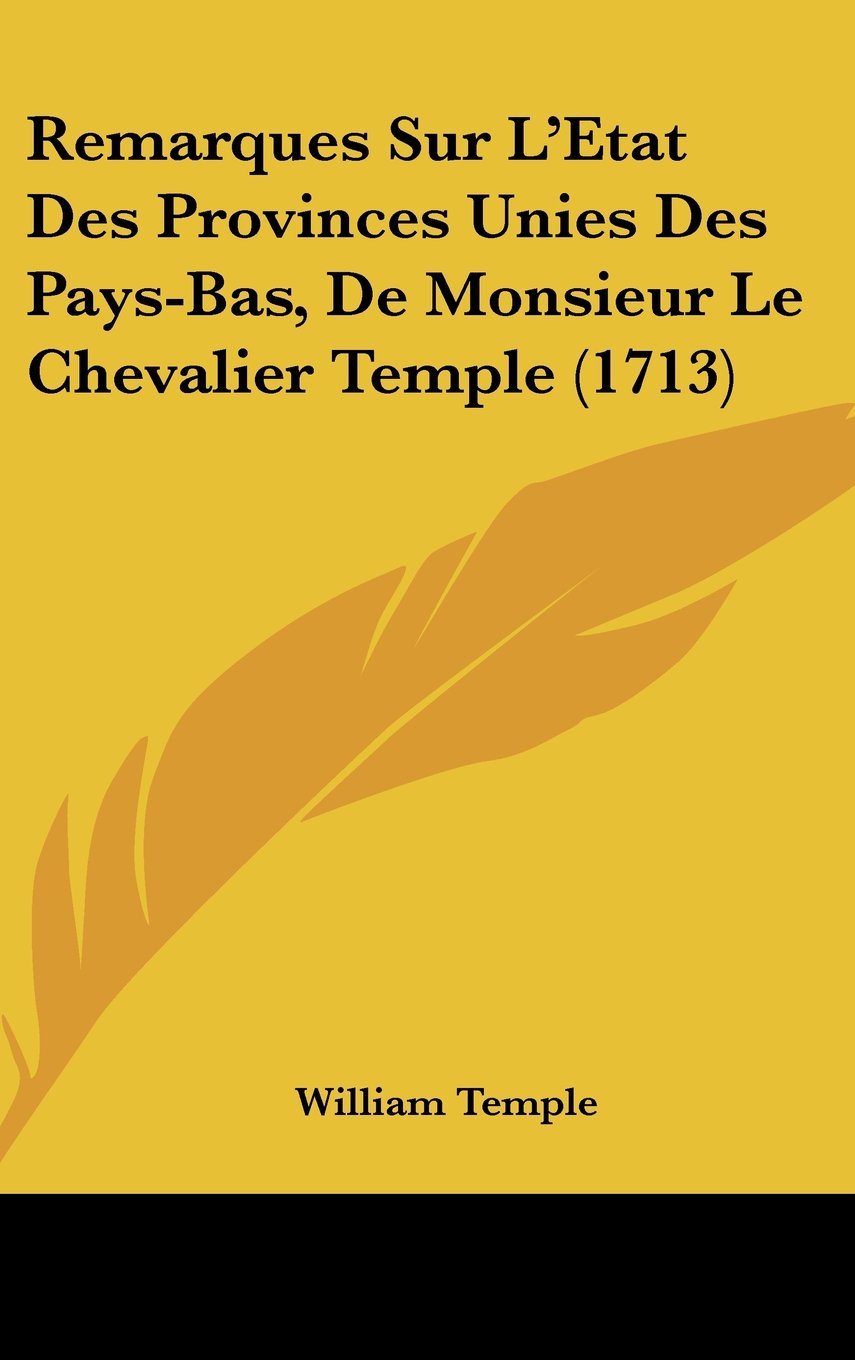 Remarques Sur L'Etat Des Provinces Unies Des Pays-Bas, De Monsieur Le Chevalier Temple (1713) Books