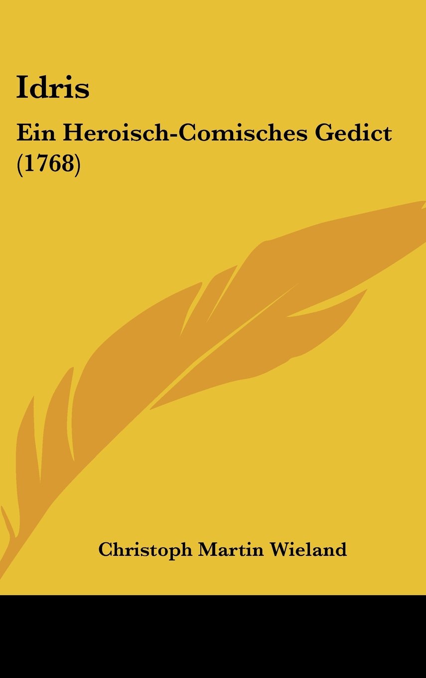 Idris: Ein Heroisch-Comisches Gedict (1768) Books