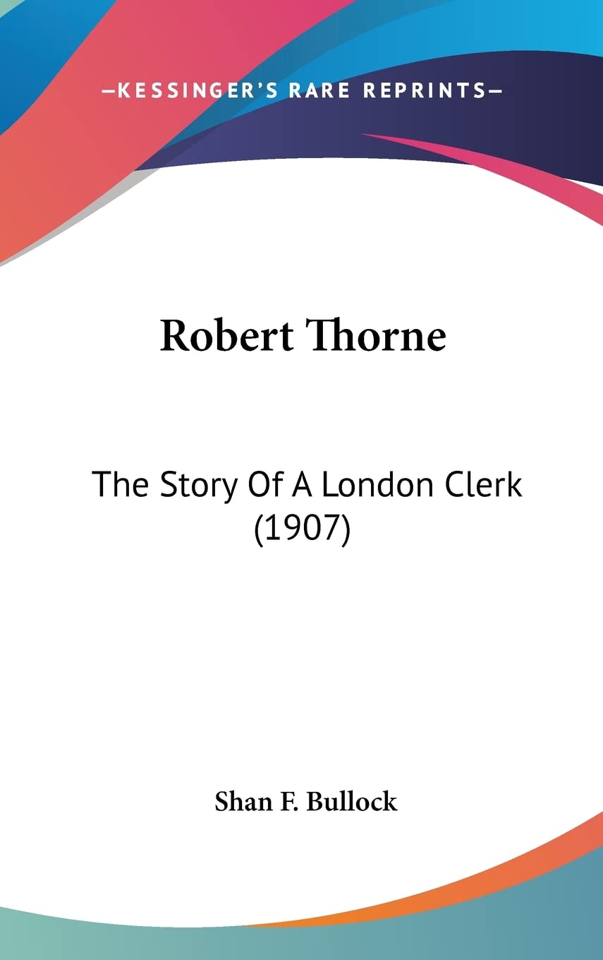 Robert Thorne: The Story Of A London Clerk (1907) Art & Literature