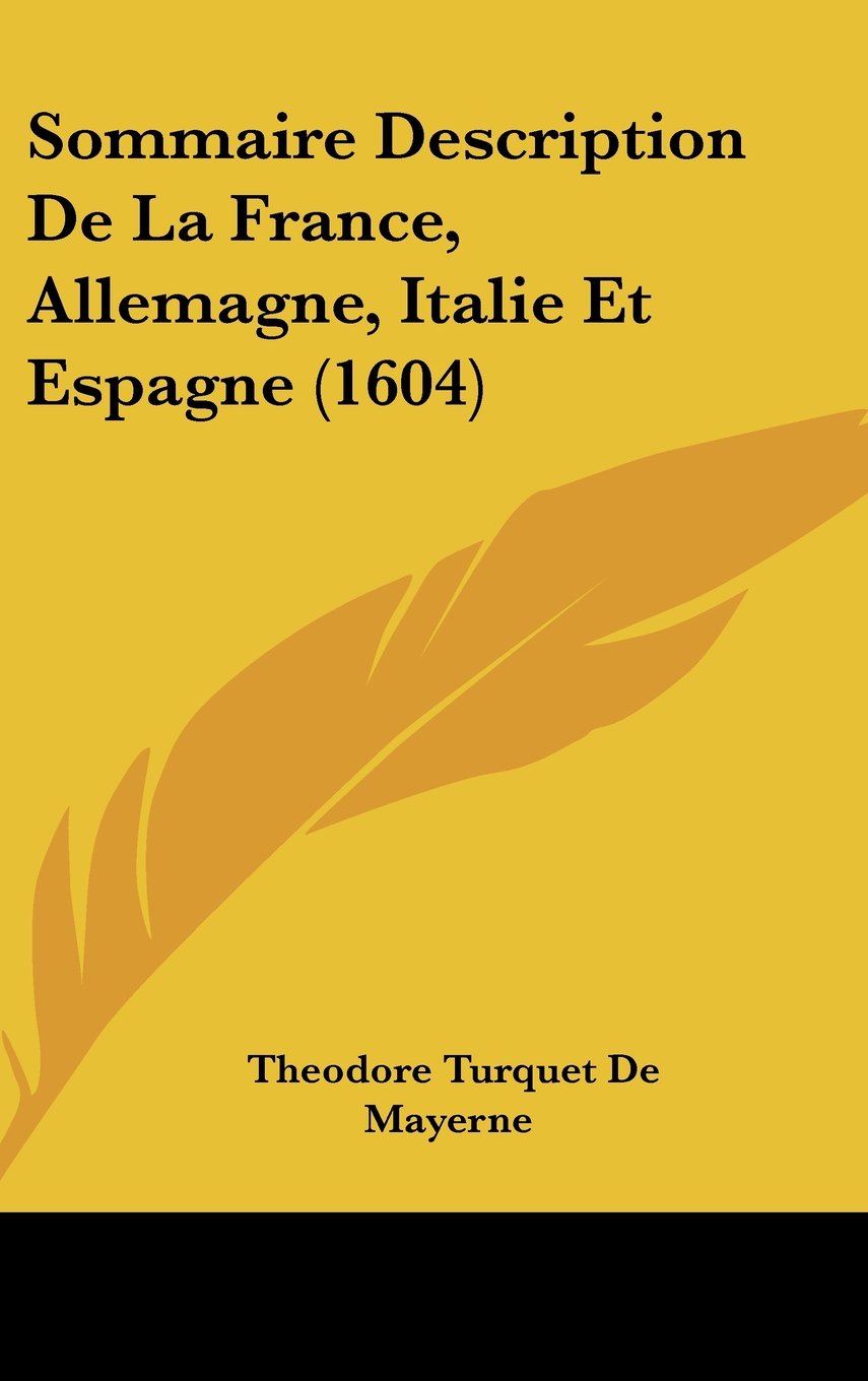 Sommaire Description De La France, Allemagne, Italie Et Espagne (1604) Books