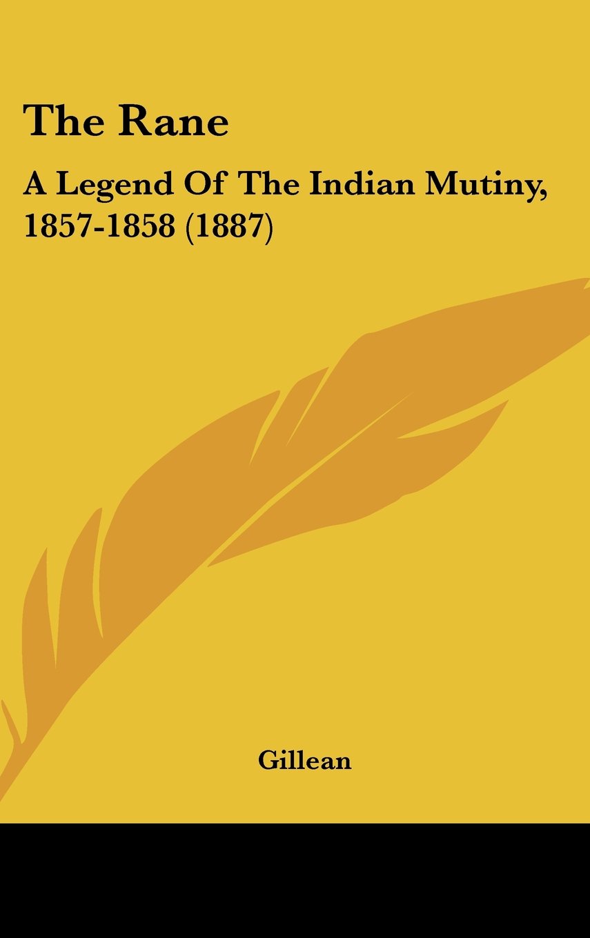 The Rane: A Legend Of The Indian Mutiny, 1857-1858 (1887) Books