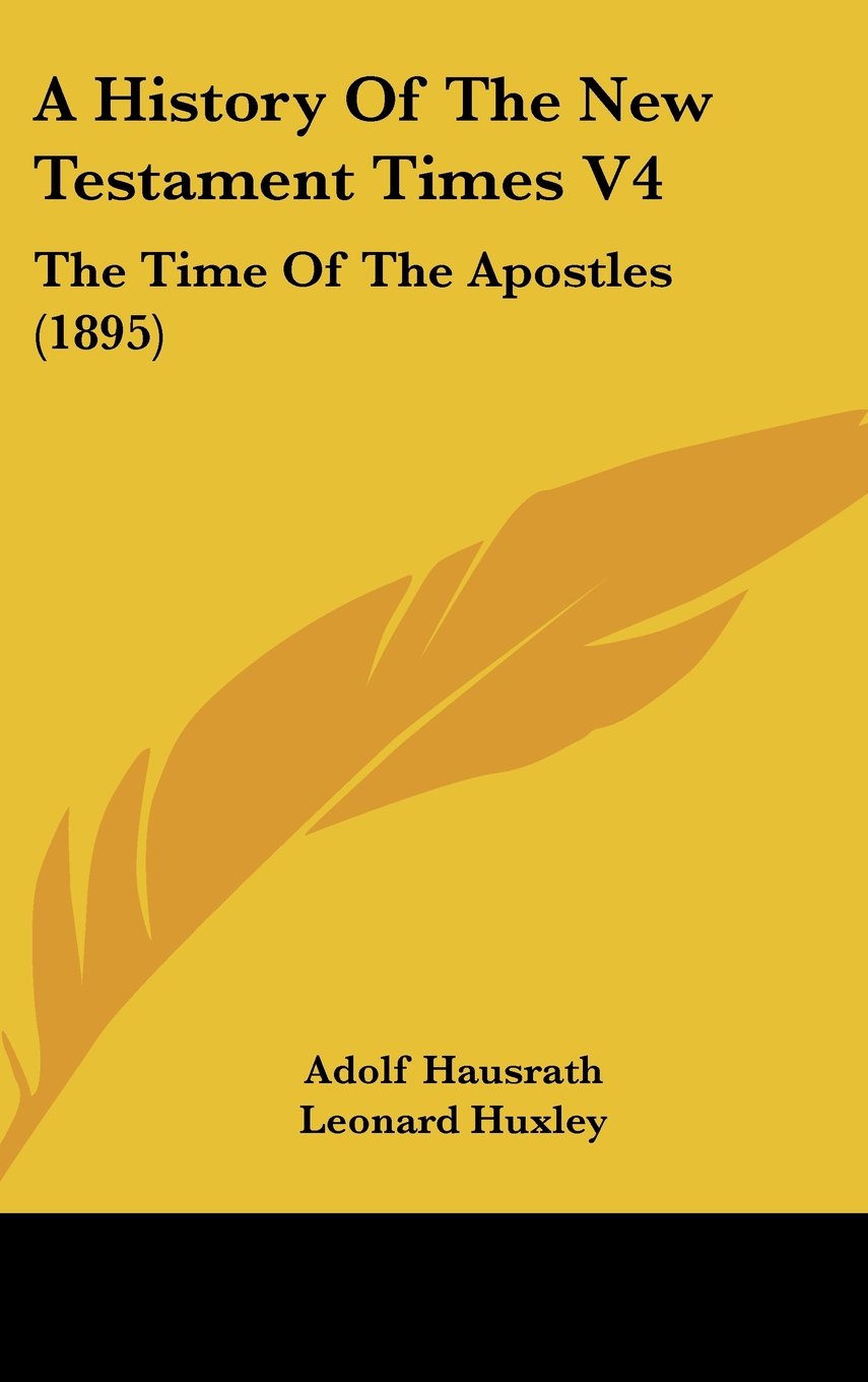 A History of the New Testament Times: The Time of the Apostles Politics & History