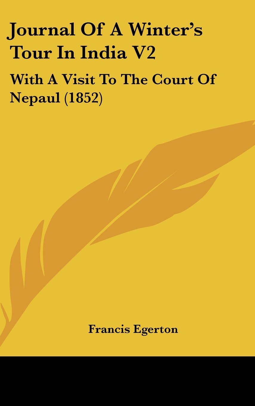 Journal Of A Winter's Tour In India V2: With A Visit To The Court Of Nepaul (1852) Books