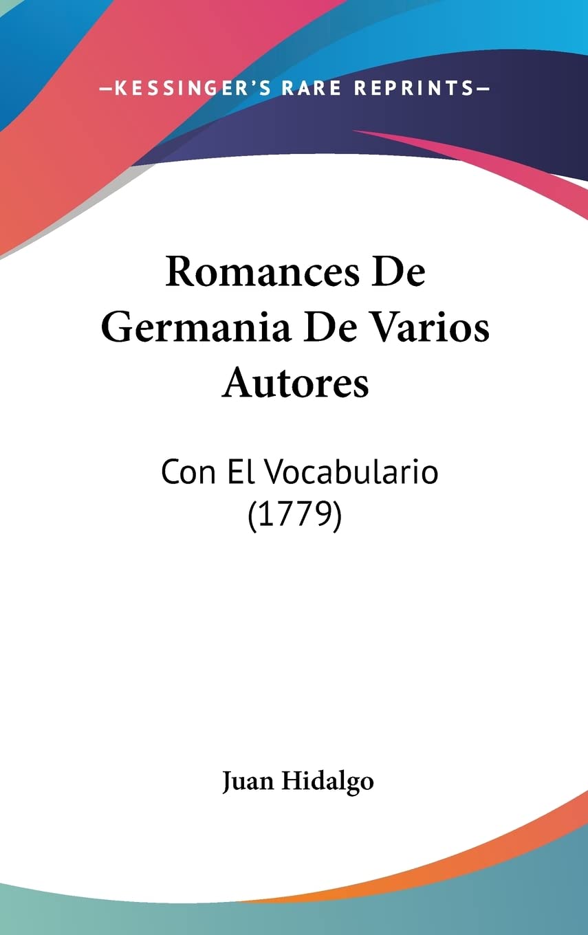 Romances De Germania De Varios Autores: Con El Vocabulario (1779) Contemporary Romance