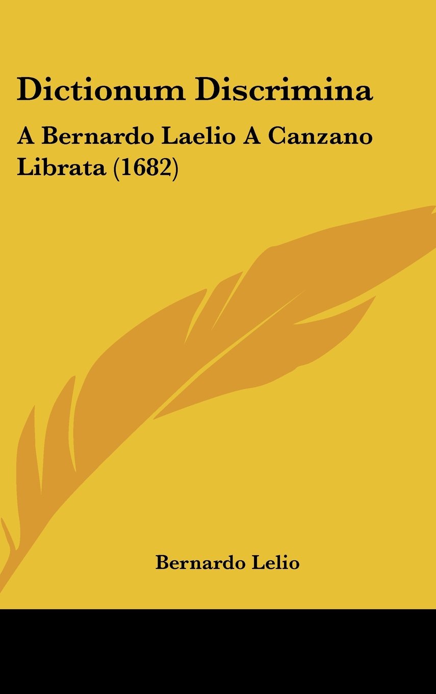 Dictionum Discrimina: A Bernardo Laelio A Canzano Librata (1682) Books