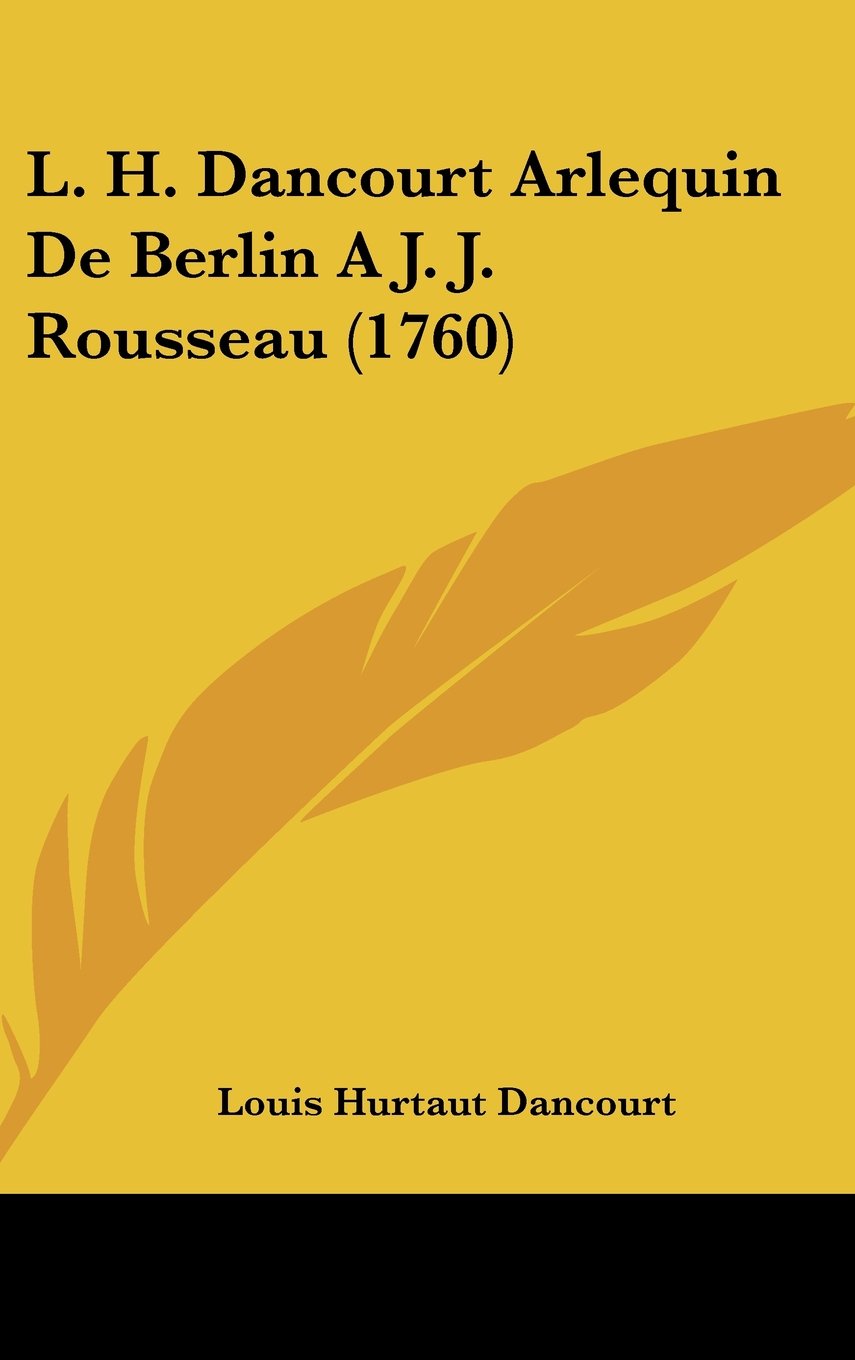 L. H. Dancourt Arlequin De Berlin A J. J. Rousseau (1760) Books